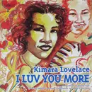 12inch Vinyl Single - Kimara Lovelace - I Luv You More