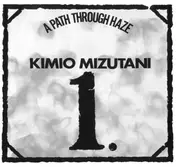 KIMIO MIZUTANI - A PATH TRHOUGH HAZE