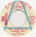 7inch Vinyl Single - Kim Martell - The Thought Of Loving You / Ev'rybody Loves To Be A Winner