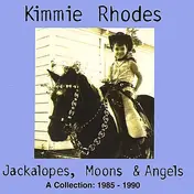 Kimmie Rhodes - Jackalopes, Moons & Angle