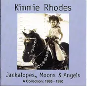 Kimmie Rhodes - Jackalopes, Moons And Angels