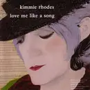 CD - Kimmie Rhodes - Love Me Like A Song
