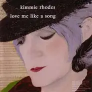 Kimmie Rhodes - Love Me Like a Song