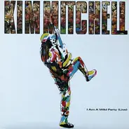 Kim Mitchell - I Am A Wild Party (Live)