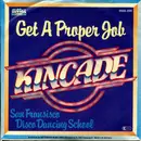 7inch Vinyl Single - Kincade - Get A Proper Job