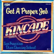 Kincade - Get A Proper Job