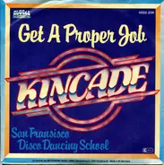 Kincade - Get A Proper Job