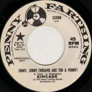 Kincade - Jenny Jenny (Dreams Are Ten A Penny)