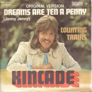 7inch Vinyl Single - Kincade - Dreams Are Ten A Penny (Jenny Jenny)