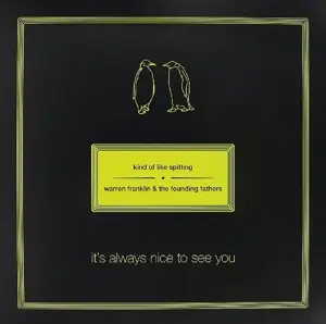 Kind Of Like Spitting/War - It's Always Nice to See You