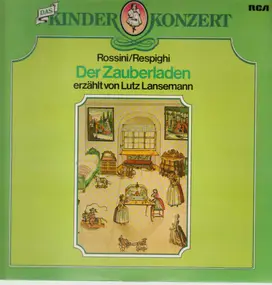 Gioacchino Rossini - Das Kinderkonzert - Der Zauberladen
