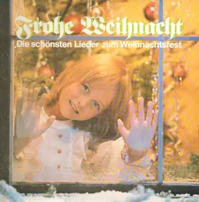 Kinderlieder - Frohe Weihnacht - Die schönsten Lieder zum Weihnachtsfest