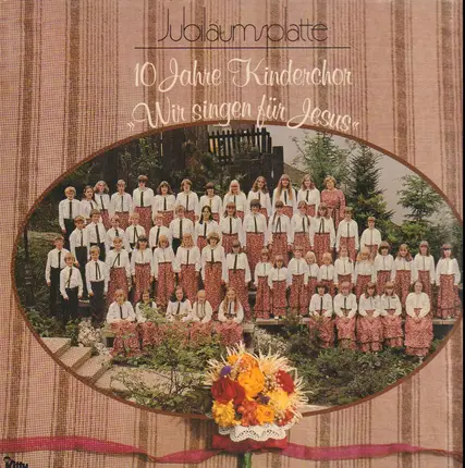 Kinderchor "Wir Singen für Jesus" - 10 Jahre - Jubiläumsplatte