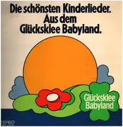 LP - Kinderlieder - Die schönsten Kinderlieder. Aus dem Glücksklee Babyland.