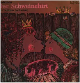 Hans Christian Andersen - Der Schweinehirt / Die Wilden Schwäne