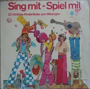 LP - Kindermusikstudio Saarbrücken , Christa Frischkorn - Sing Mit - Spiel Mit (22 Fröhliche Kinderlieder Zum Mitsingen)