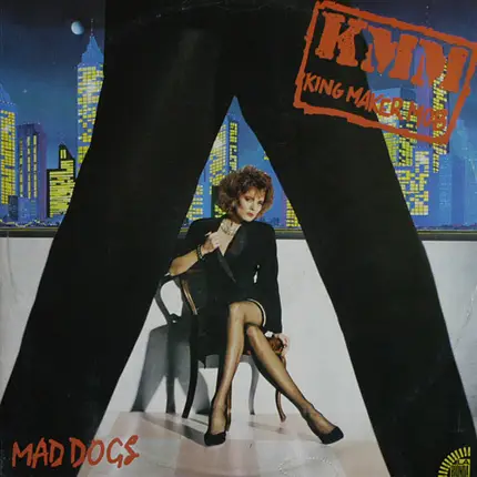 King Maker Mob - Mad Dogs