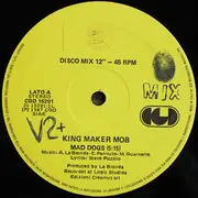 12inch Vinyl Single - King Maker Mob - Mad Dogs