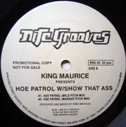 King Maurice - Hoe Patrol W / Show That Ass