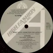 12inch Vinyl Single - King MC Featuring Screamin' K - What Have I Done For You Lately? (Rapp)