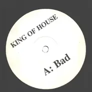 King Of House - Bad