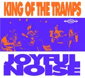 King Of The Tramps - Joyful Noise