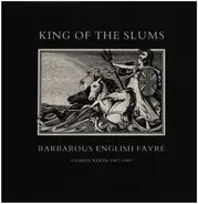 King Of The Slums - Barbarous English Fayre Compilation 1987-1989