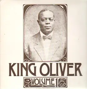 King Oliver - Volume 1