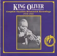 King Oliver - Complete Vocalion/Brunswick Recordings 1926-1931