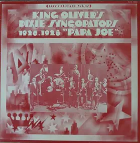 King Oliver And His Dixie Syncopators - 1926-1928 'Papa Joe'