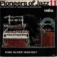 King Oliver & His Dixie Syncopators - Pioneers Of Jazz 11 (King Oliver 1926/1927)