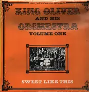 King Oliver & His Orchestra - Volume One - Sweet Like This