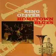 King Oliver - Hometown Blues