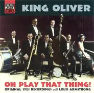 King Oliver - Oh Play That Thing!