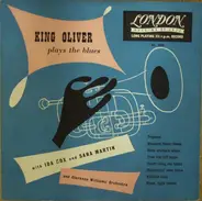 King Oliver With Ida Cox And Sara Martin And Clarence Williams And His Orchestra - Plays The Blues