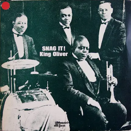King Oliver - Snag It!
