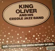 King Oliver's Creole Jazz Band - VJM Timespan - The Living History Of Jazz