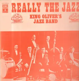 King Oliver's Jazz Band - Really The Jazz