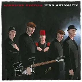 King Automatic - Lorraine Exotica
