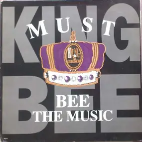 King Bee - Must Bee The Music