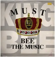 King Bee - Must Bee The Music