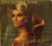 King Biscuit Time - Black Gold