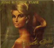 King Biscuit Time - Black Gold