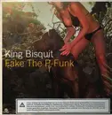 12inch Vinyl Single - King Bisquit - Fake The P-Funk