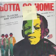 King Blaster And Rocknuts Featuring Geraldine Hunt - Gotta Go Home