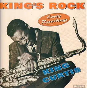 King Curtis - King's Rock - Early Recordings