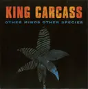 CD - King Carcass - Other Minds Other Species
