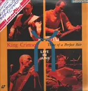 King Crimson - Three Of A Perfect Pair - Live In Japan