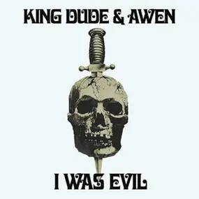 KING DUDE - I Was Evil