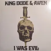 KING DUDE - I Was Evil